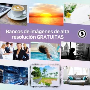 Lee más sobre el artículo Bancos de imágenes de alta resolución GRATUITAS